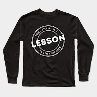 Lesson to learn and grow Long Sleeve T-Shirt